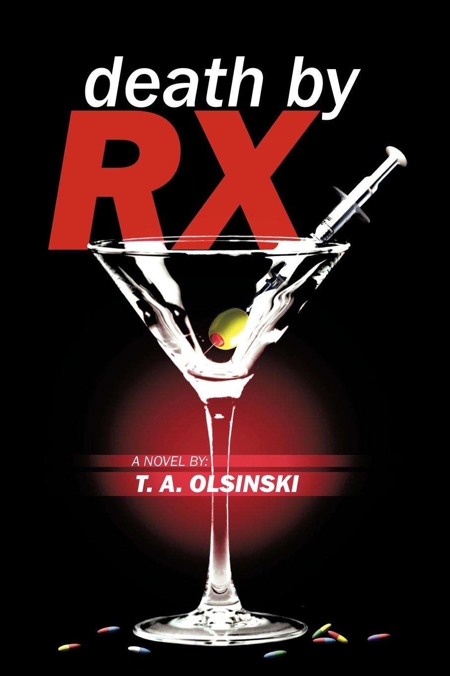 Death by RX - Olsinski, T. A.