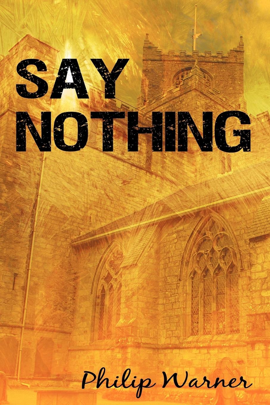 Say Nothing - Philip Warner, Warner