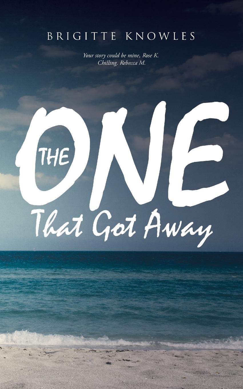 The One That Got Away - Knowles, Brigitte
