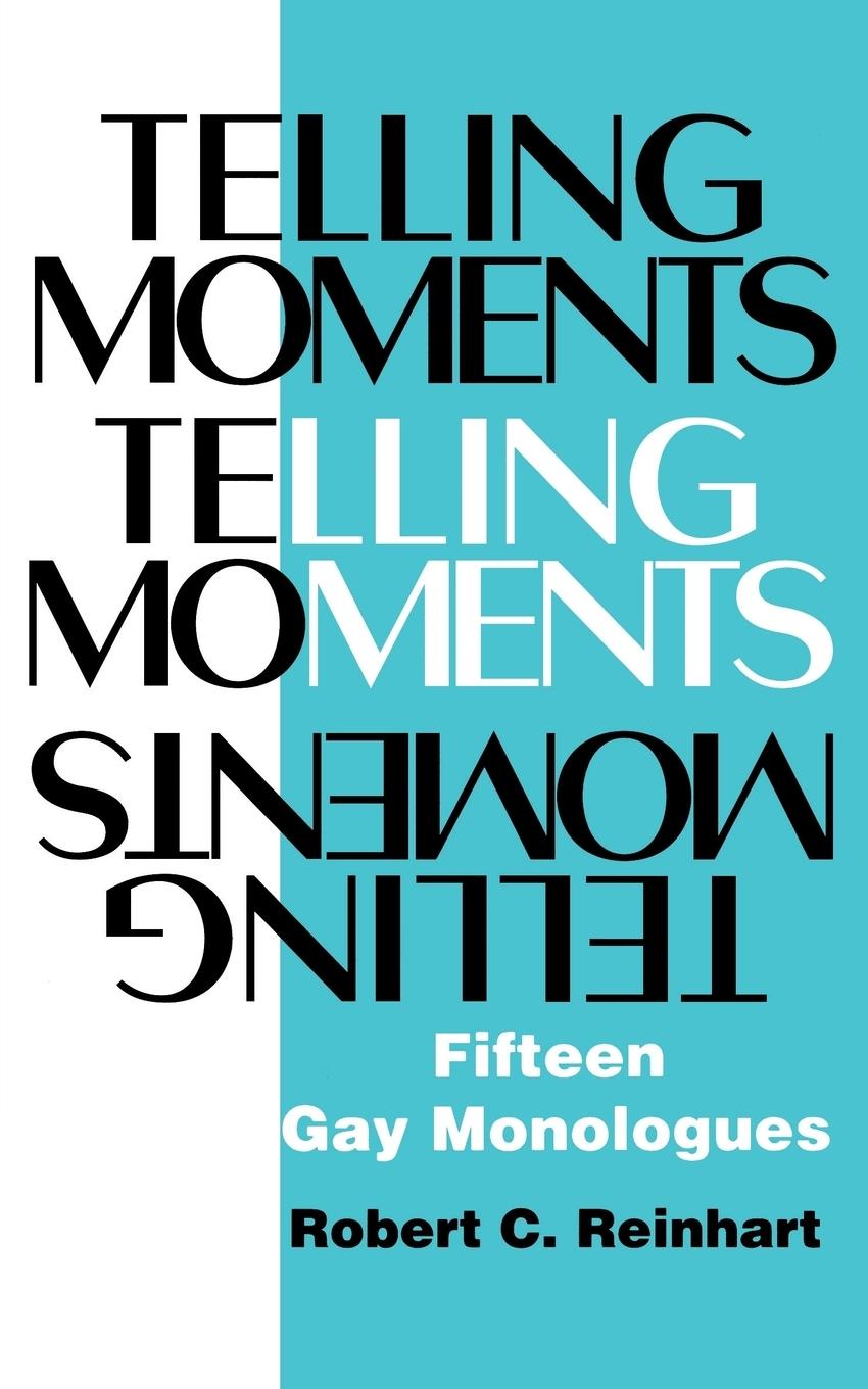 Telling Moments - Reinhart, Robert C.