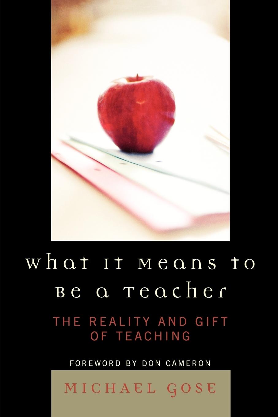 What it Means to Be a Teacher - Gose, Michael