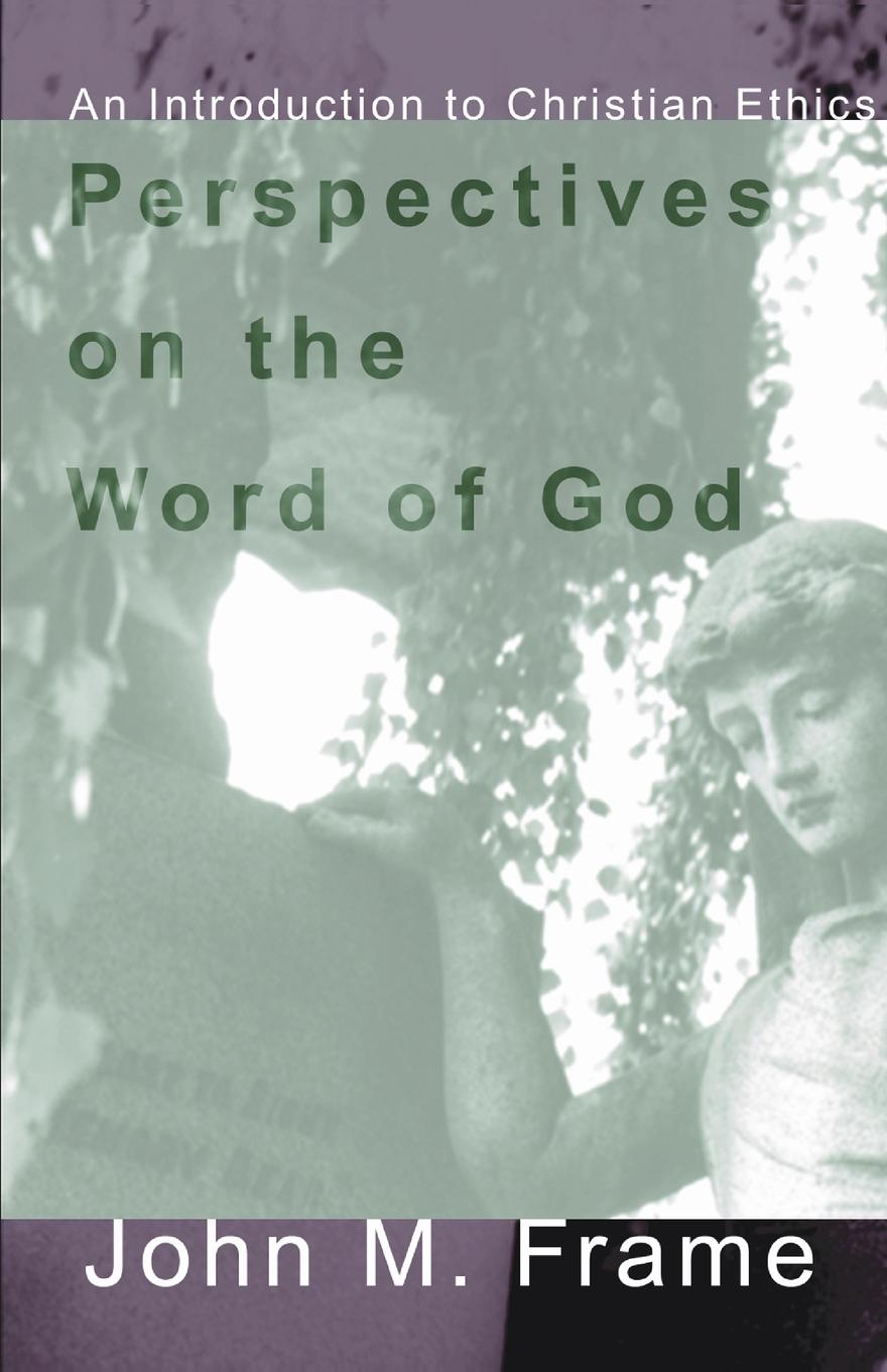 Perspectives on the Word of God - Frame, John