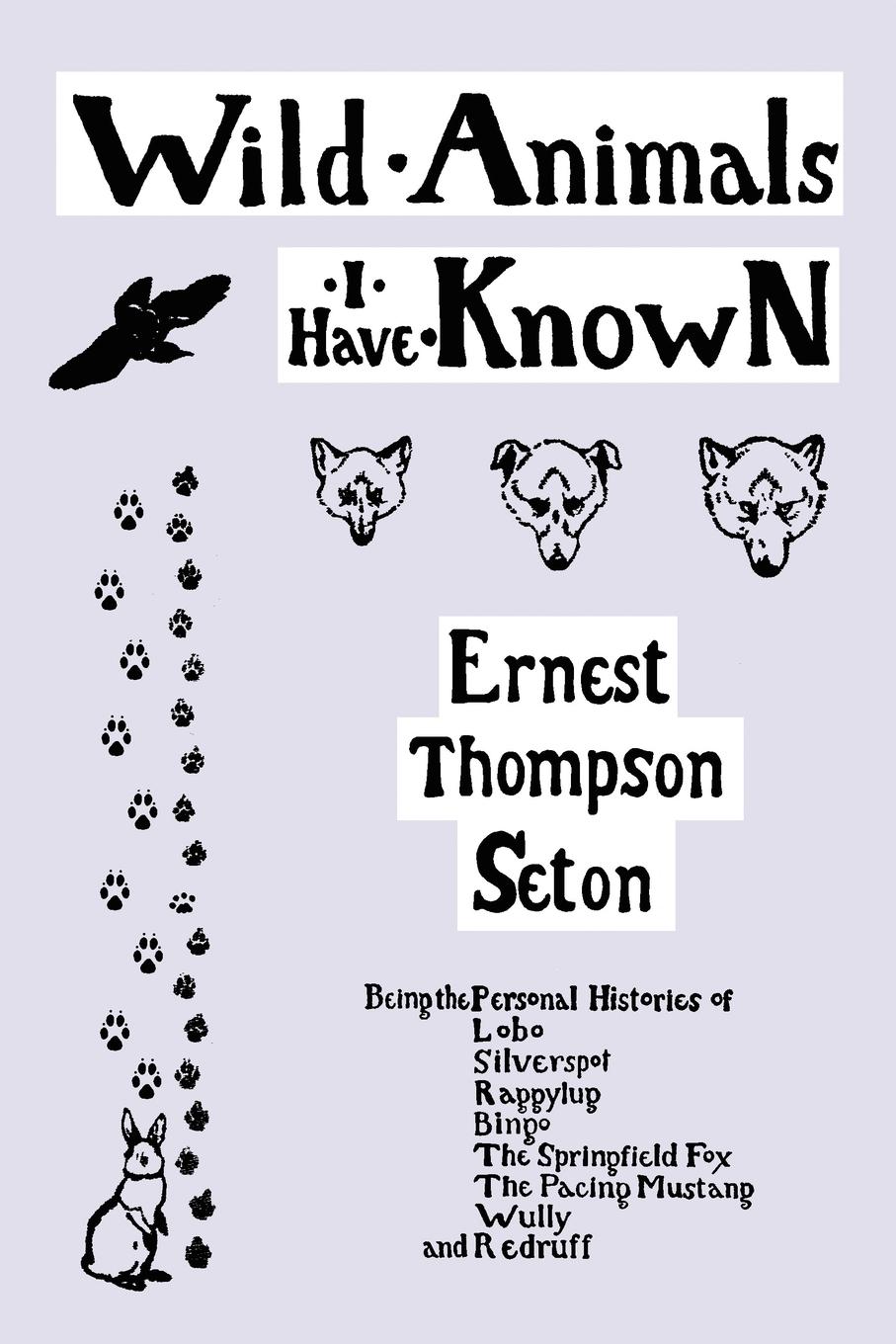 Wild Animals I Have Known (Yesterday\\ s Classics - Seton, Ernest Thompson