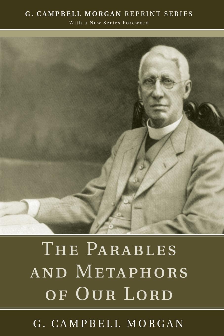 The Parables and Metaphors of Our Lord - Morgan, G. Campbell