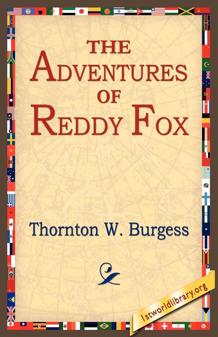 The Adventures of Reddy Fox - Burgess, Thornton W.
