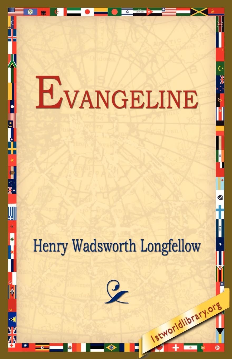 Evangeline - Longfellow, Henry Wadsworth