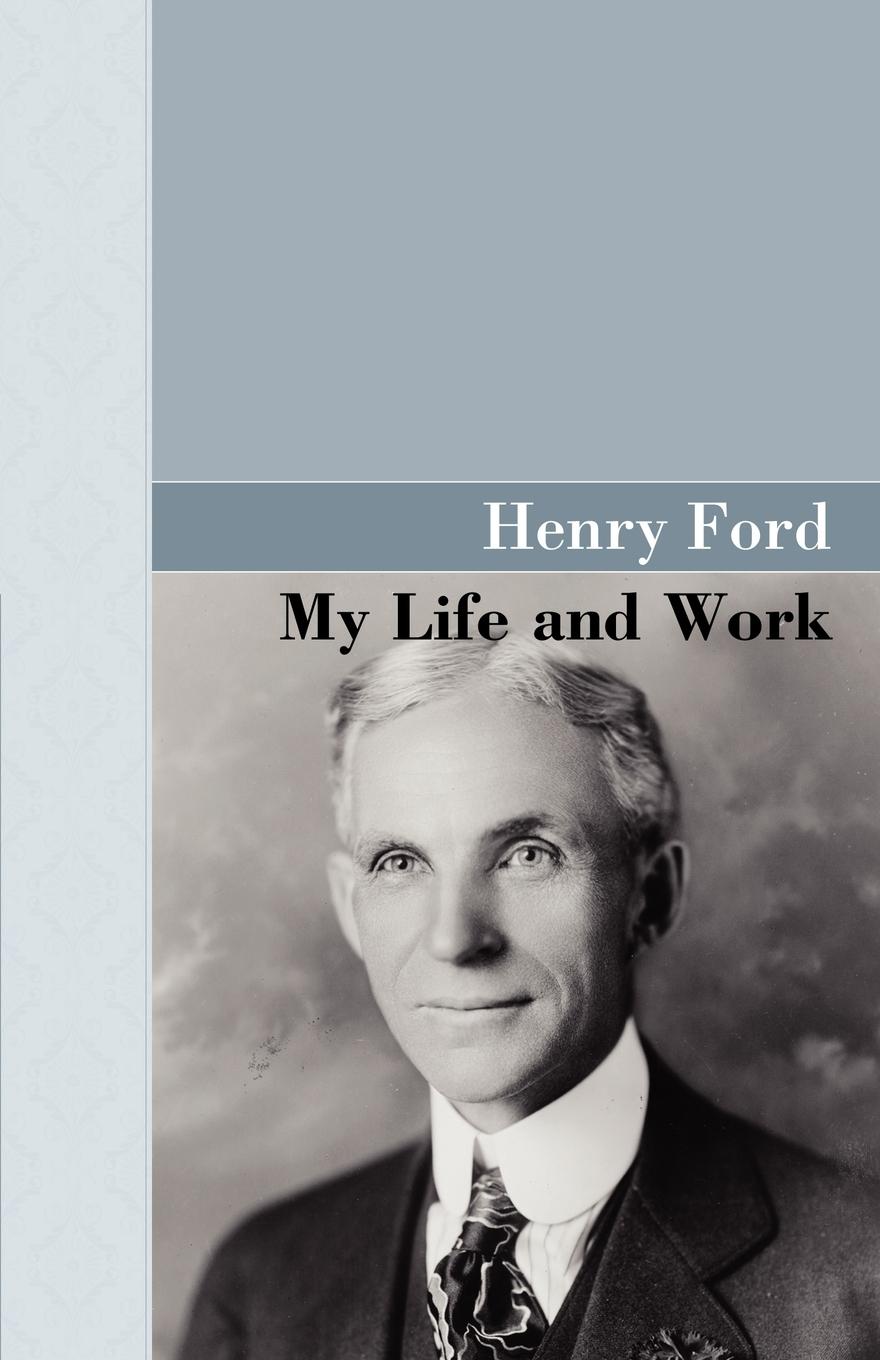 My Life and Work - Ford, Henry