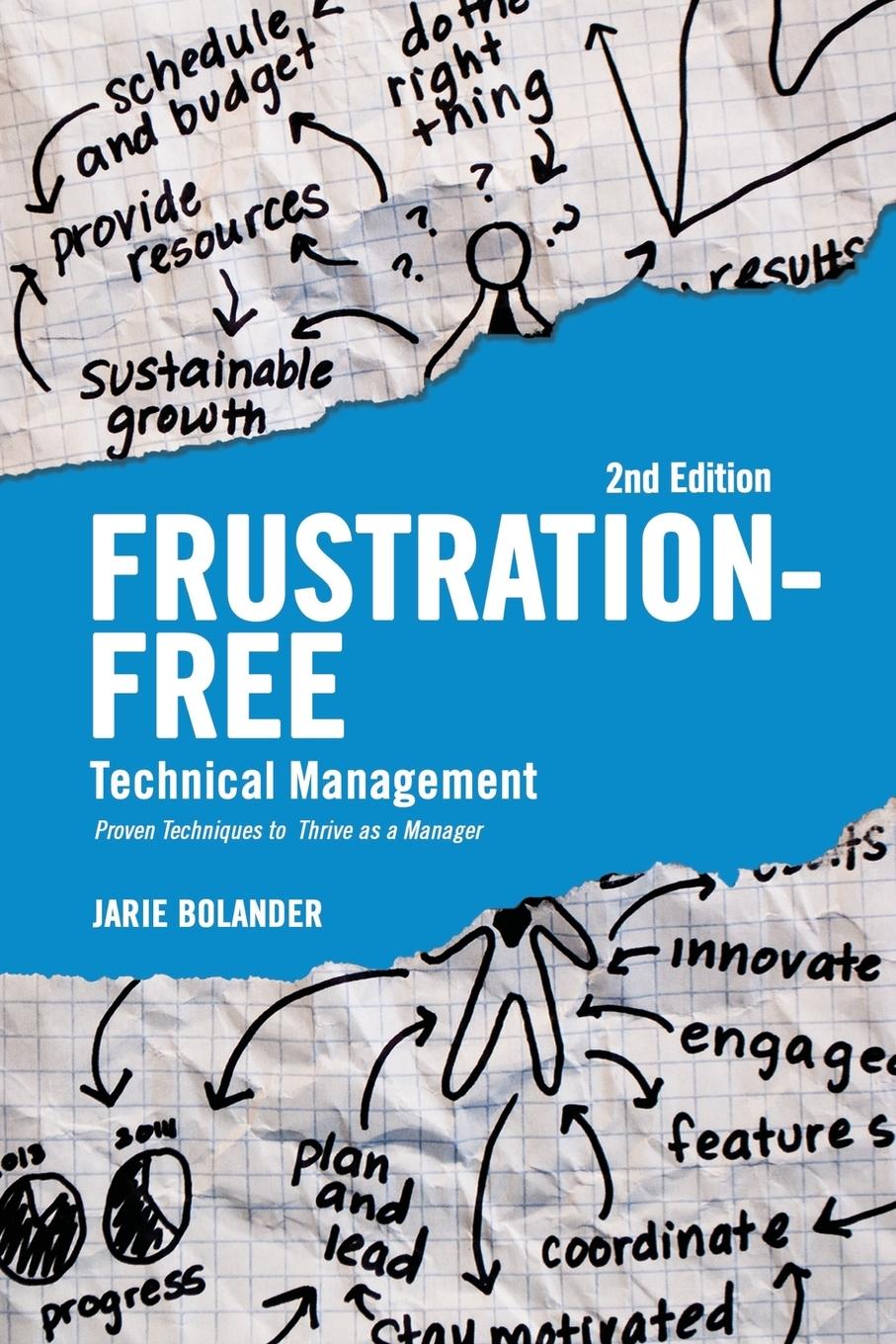 Frustration Free Technical Management - Bolander, Jarie