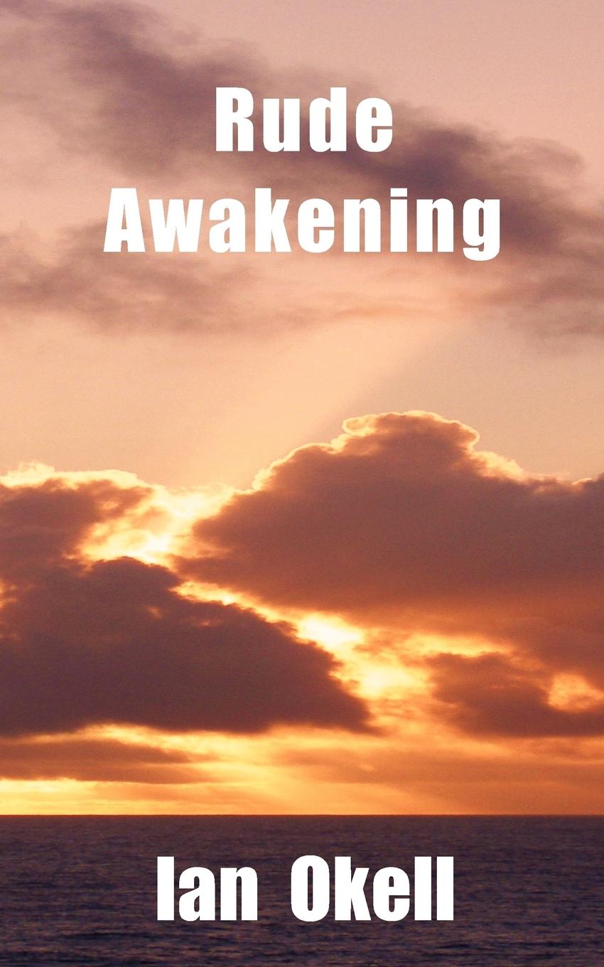 Rude Awakening - Okell, Ian