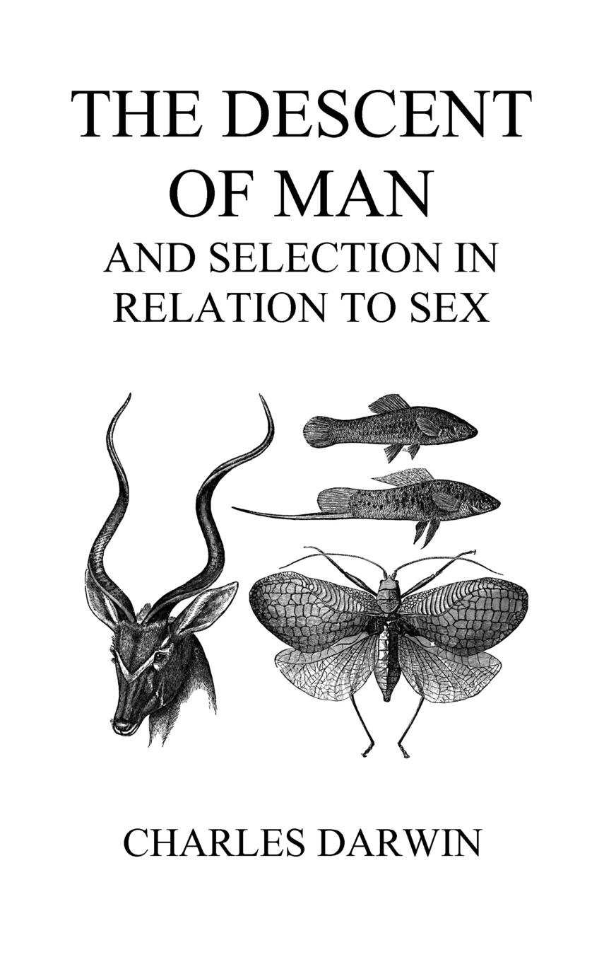 The Descent of Man and Selection in Relation to Sex (Volumes I and II, Hardback) - Darwin, Charles