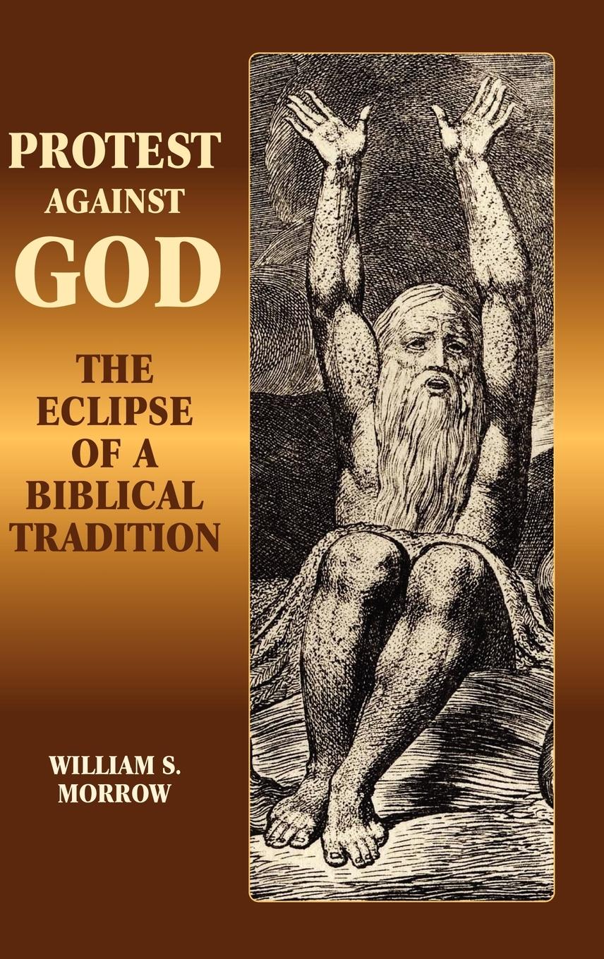 Protest Against God - Morrow, William S.