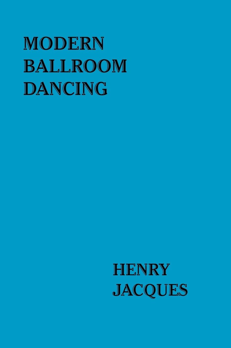 Modern Ballroom Dancing - Jacques, Henry