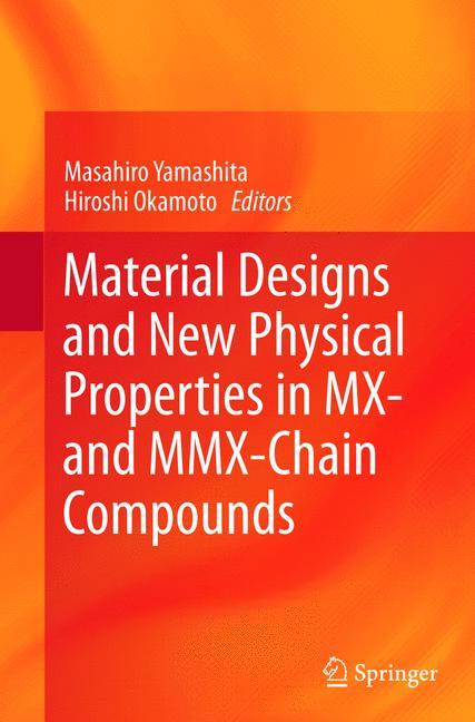 Material Designs and New Physical Properties in MX- and MMX-Chain Compounds - Yamashita, Masahiro|Okamoto, Hiroshi