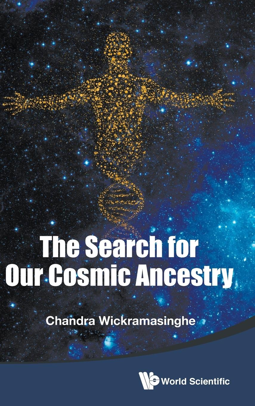The Search for Our Cosmic Ancestry - Wickramasinghe, Nalin Chandra