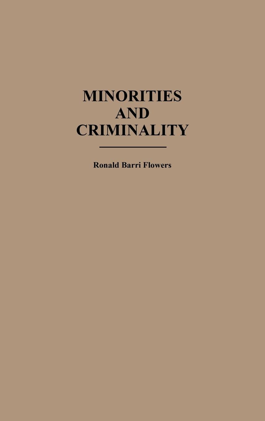Minorities and Criminality - Flowers, R. Barri
