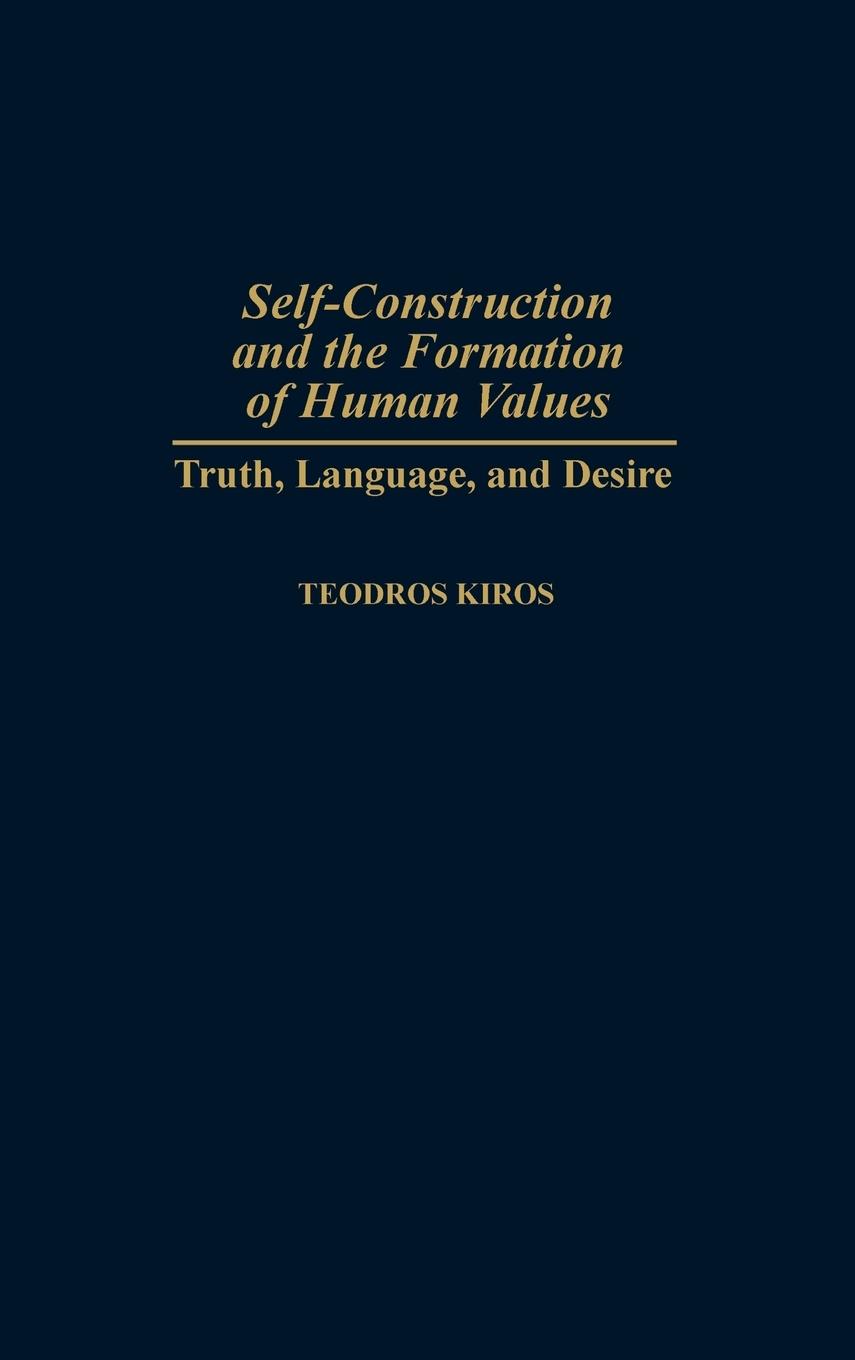 Self-Construction and the Formation of Human Values - Kiros, Teodros