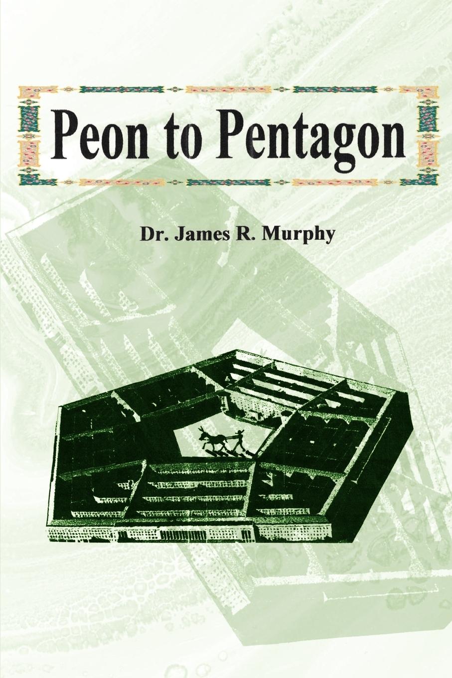 Peon to Pentagon - Murphy, James R.