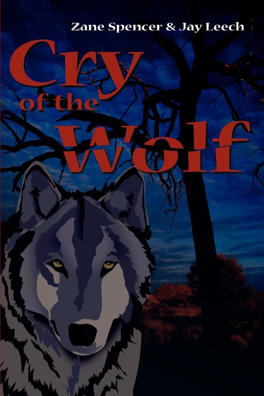 Cry of the Wolf - Spencer, Zane|Leech, Jay