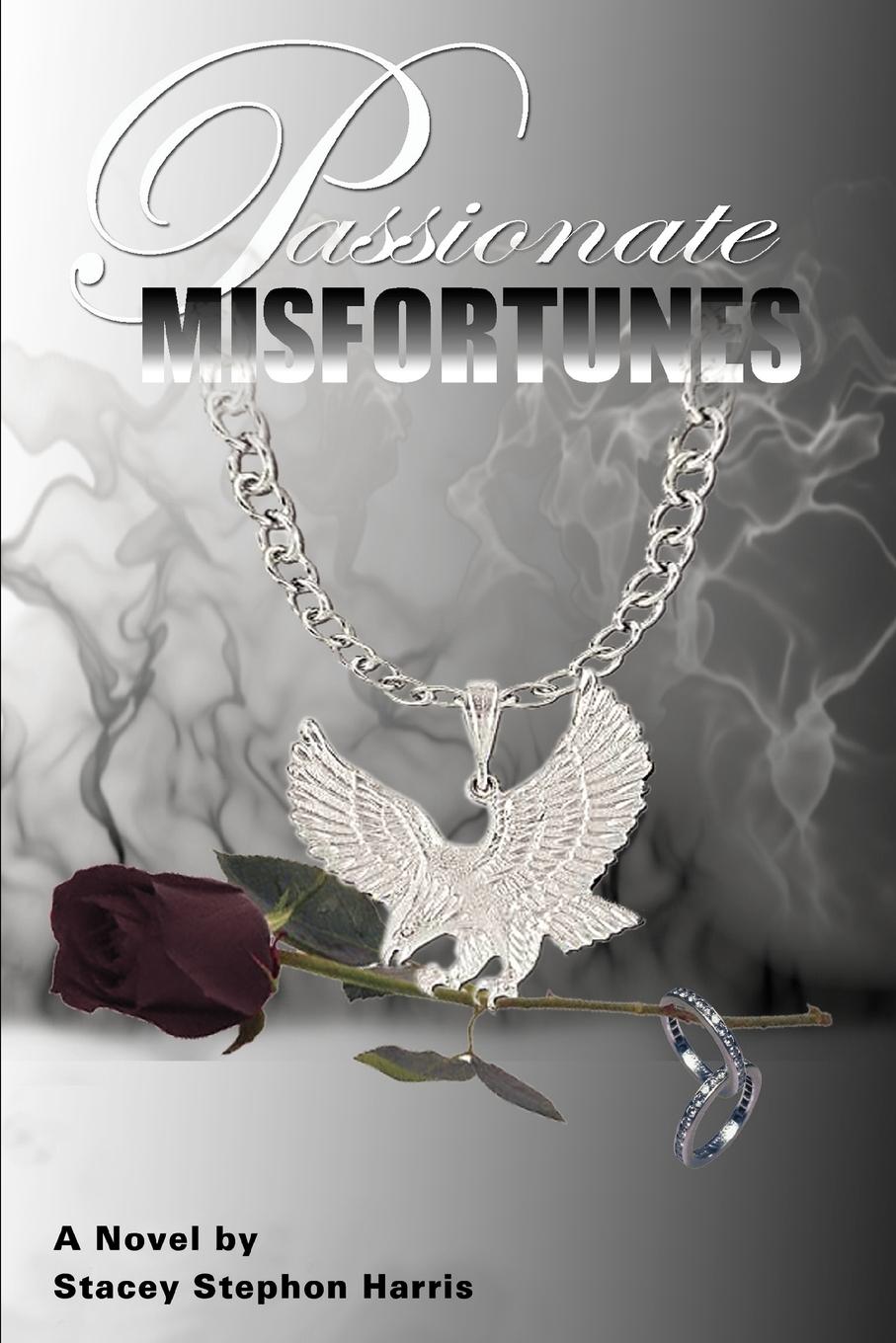 Passionate Misfortunes - Harris, Stacey Stephon
