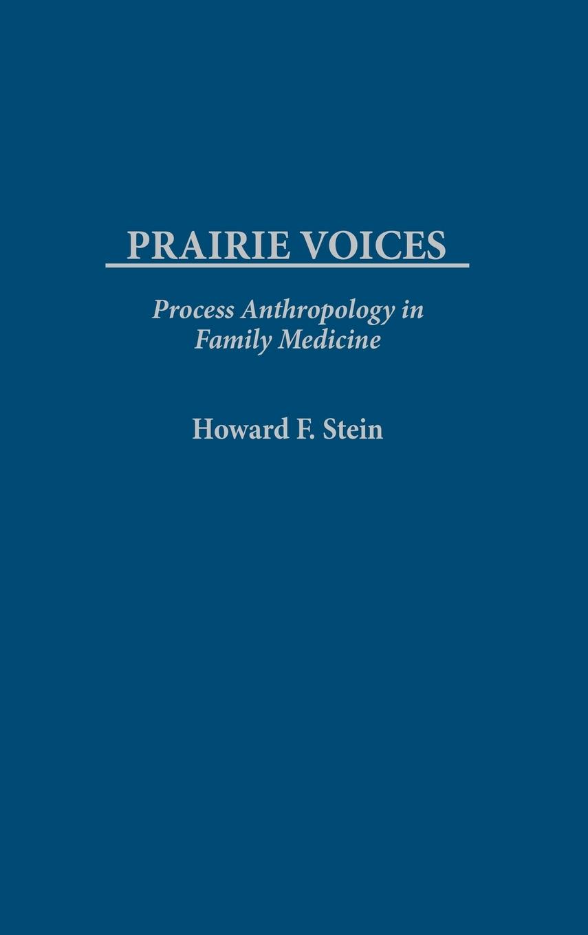 Prairie Voices - Stein, Howard F.