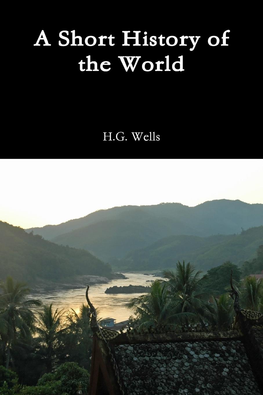 A Short History of the World - Wells, H. G.