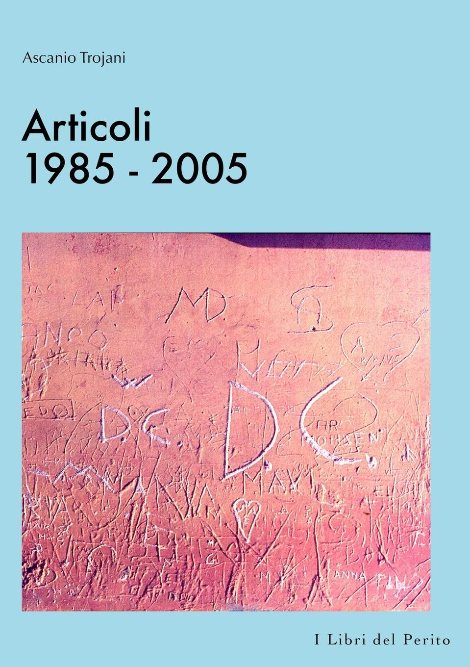 Articoli 1985-2005 - I Libri del Perito III - Trojani, Ascanio