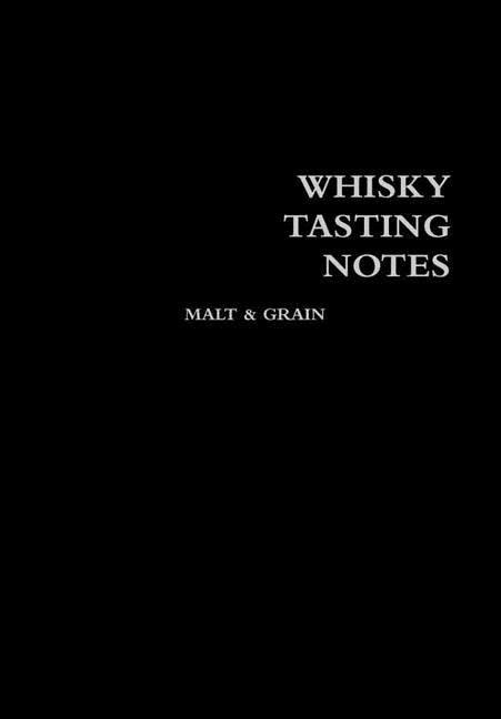 WHISKY TASTING NOTES - Malt|Grain