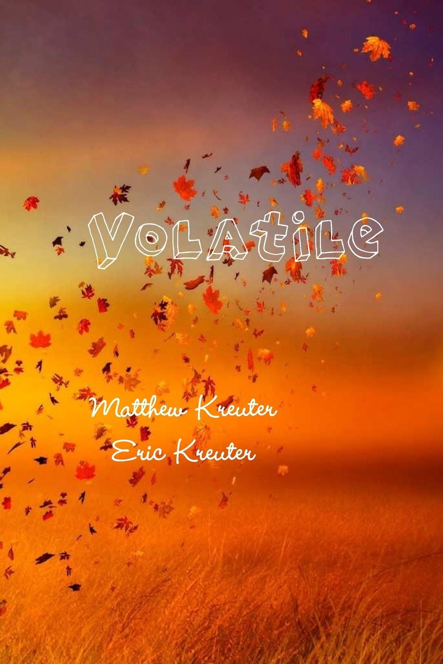 Volatile - Kreuter, Matthew|Kreuter, Eric