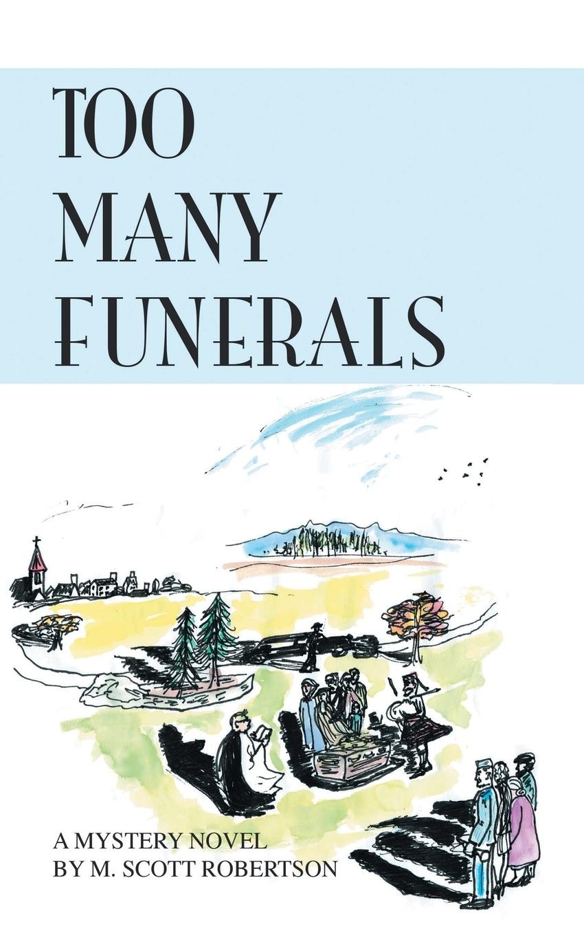 Too Many Funerals - Robertson, M. Scott