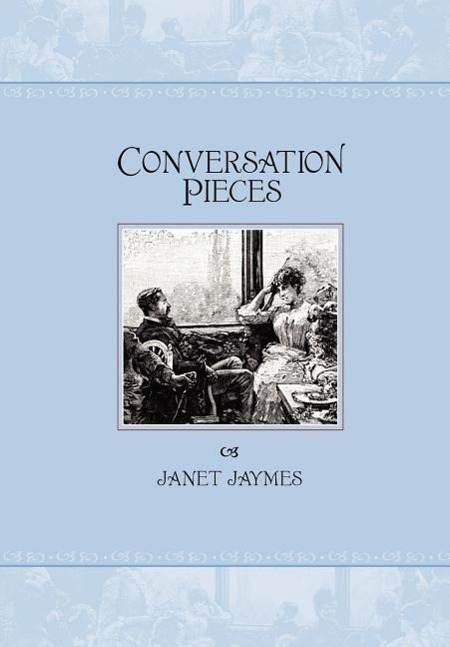 CONVERSATION PIECES - Jaymes, Janet