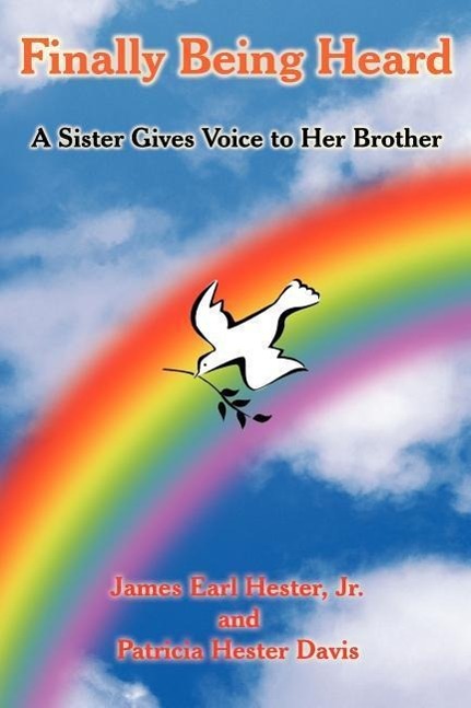 Finally Being Heard - Hester Jr., James Earl|Davis, Patricia Hester