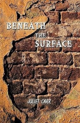 Beneath the Surface - Juliet Carr, Carr|Juliet Carr