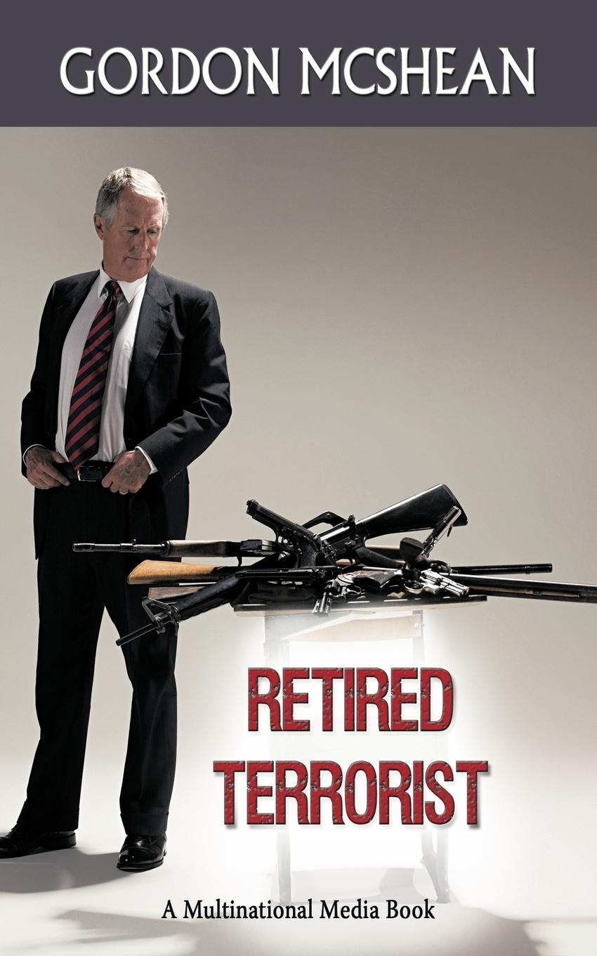 Retired Terrorist - Gordon McShean, McShean