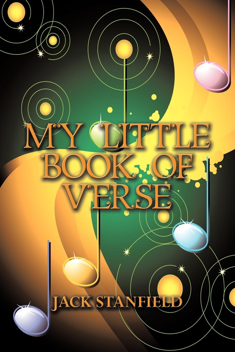 My Little Book of Verse - Jack Stanfield, Stanfield|Jack Stanfield