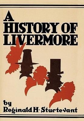 A History of Livermore Maine - Reginald H. Sturtevant, H. Sturtevant|Reginald H. Sturtevant