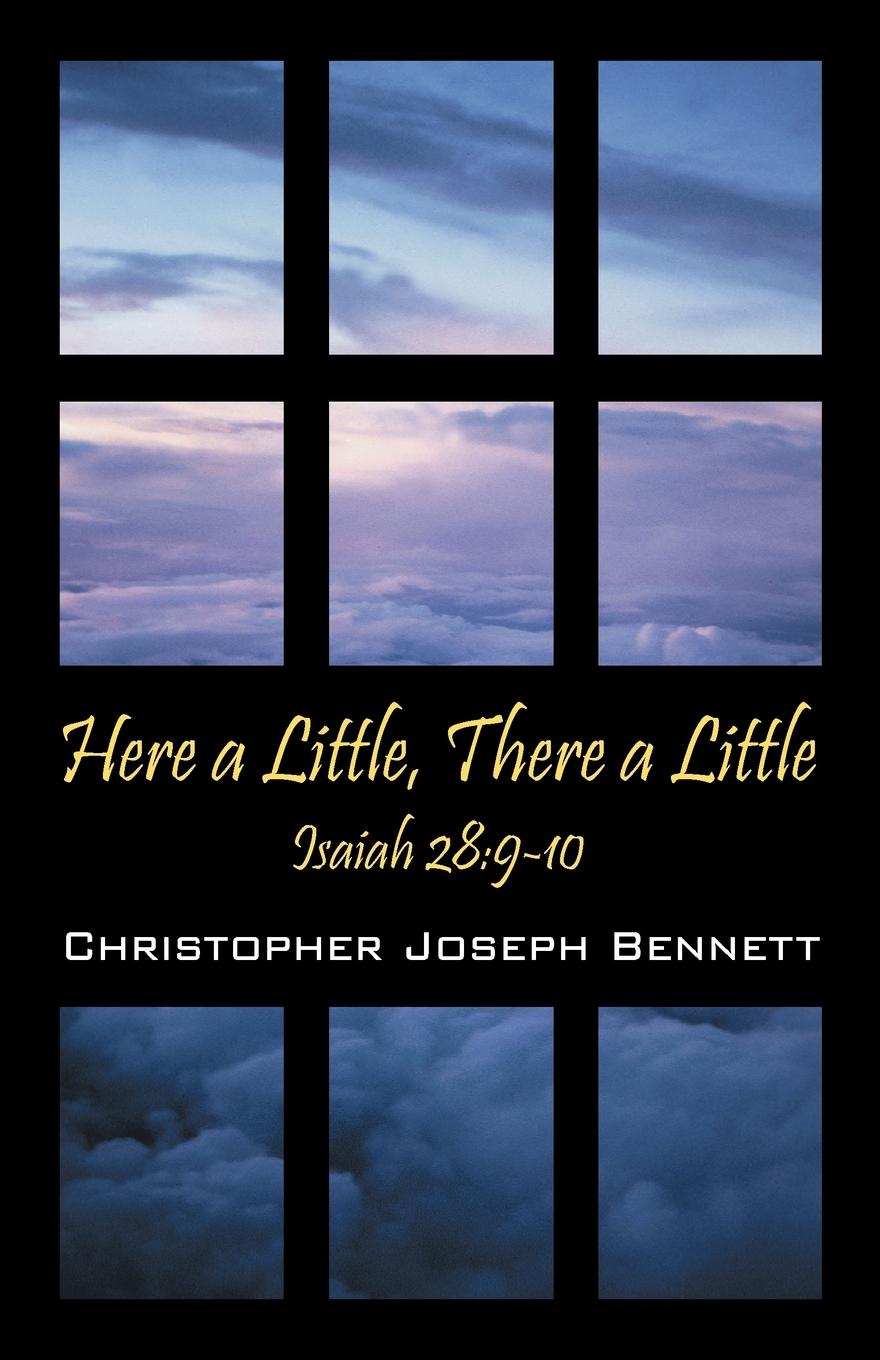 Here a Little, There a Little - Bennett, Christopher Joseph
