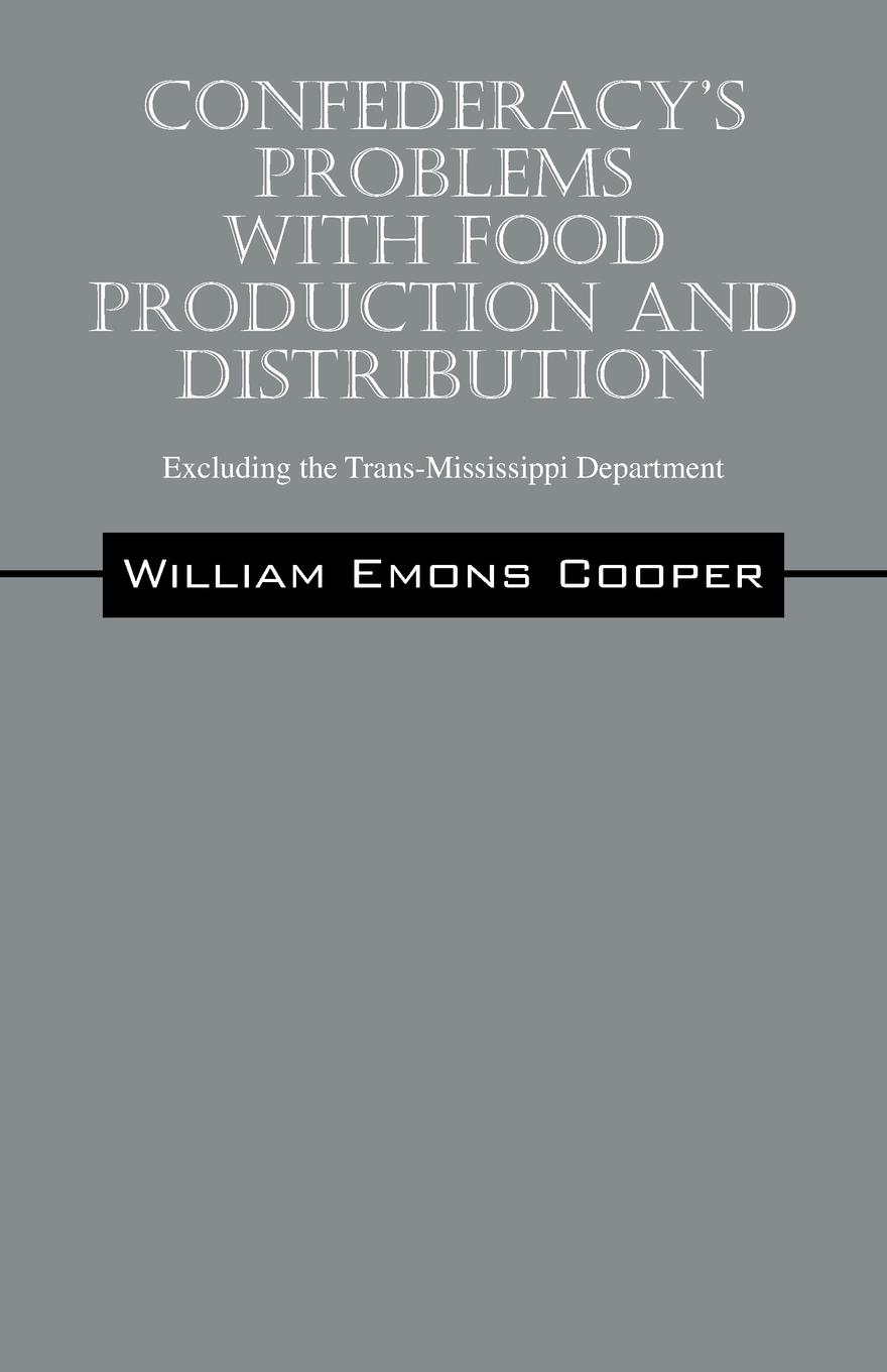 Confederacy\\ s Problems with Food Production and Distributio - Emons Cooper, William