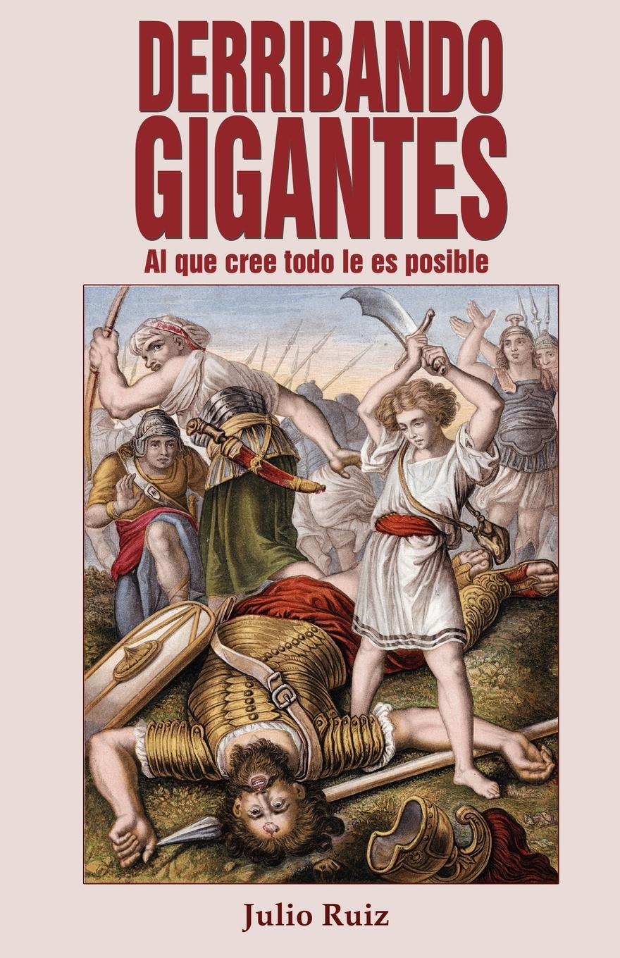 Derribando Gigantes - Ruiz, Julio