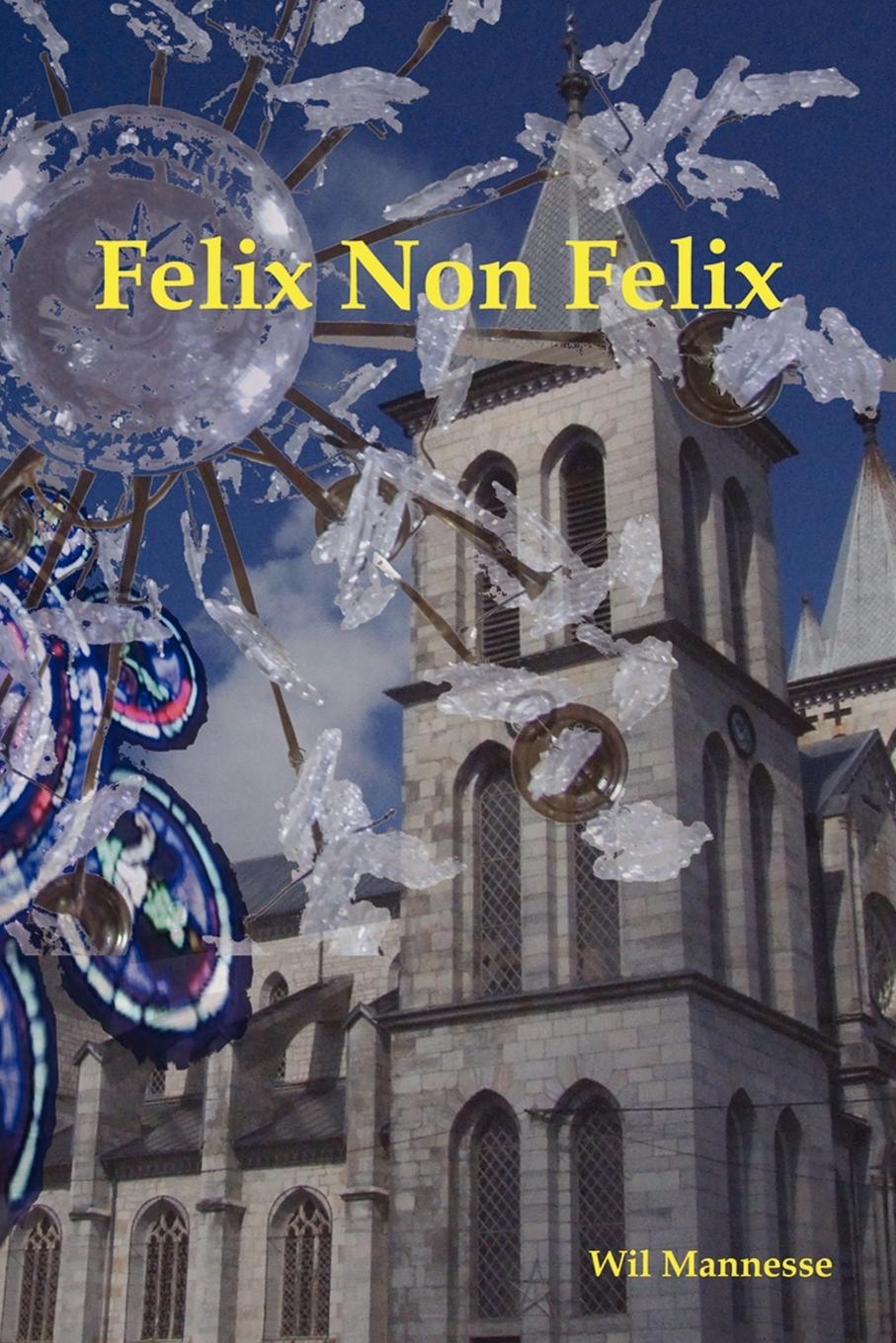 Felix Non Felix - Mannesse, Wil