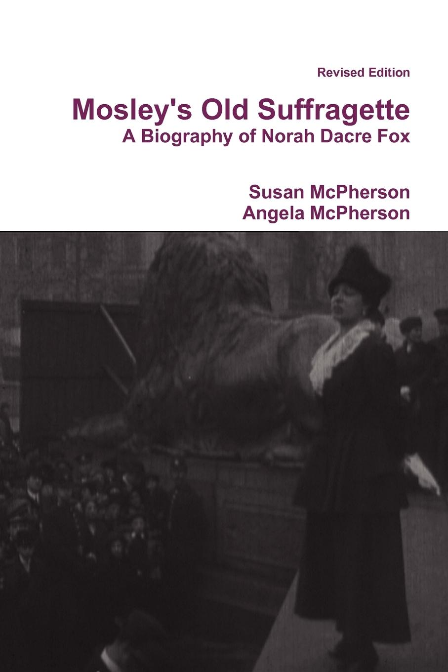 Mosley\\ s Old Suffragett - McPherson, Susan|McPherson, Angela