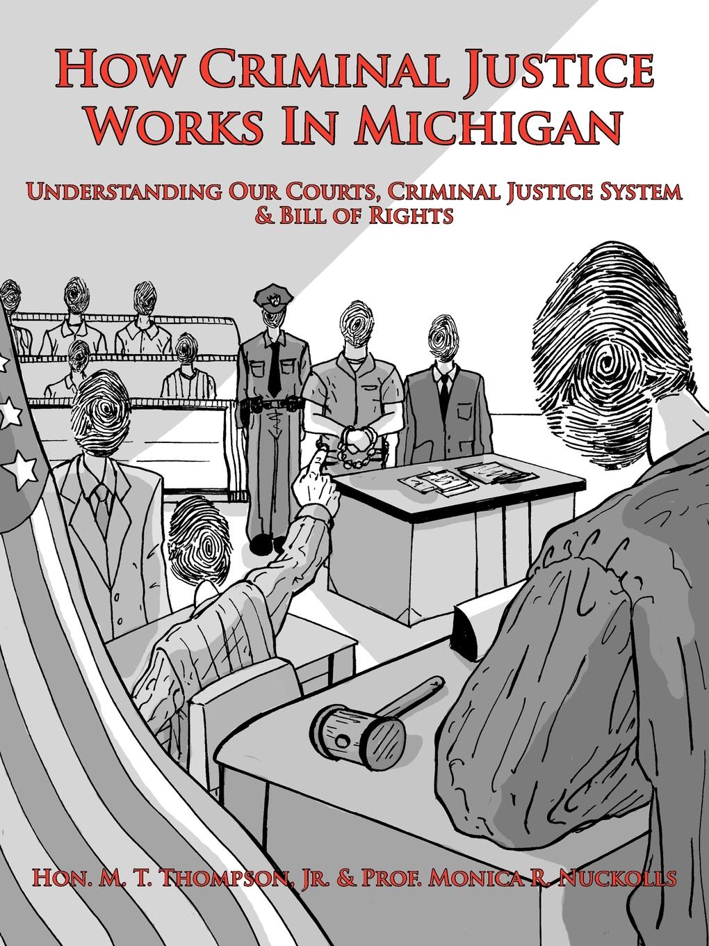 How Criminal Justice Works In Michigan - Thompson, Hon. M. T. Jr.|Nuckolls, Monica R.