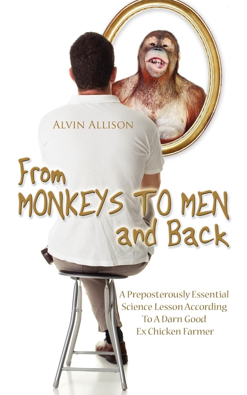 From Monkeys to Men and Back - Allison, Alvin