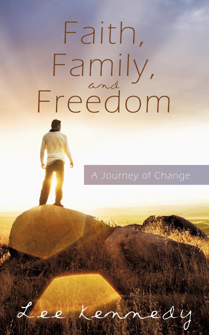 Faith, Family, and Freedom - Kennedy, Lee