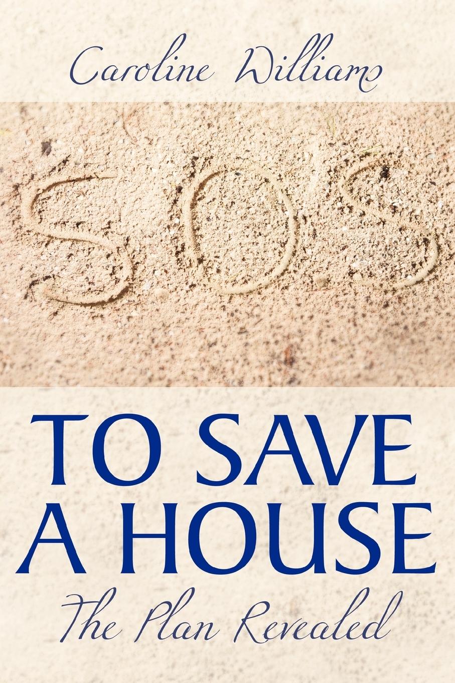 To Save a House - Williams, Caroline