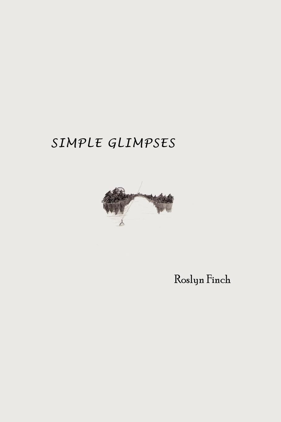 Simple Glimpses - Finch, Roslyn