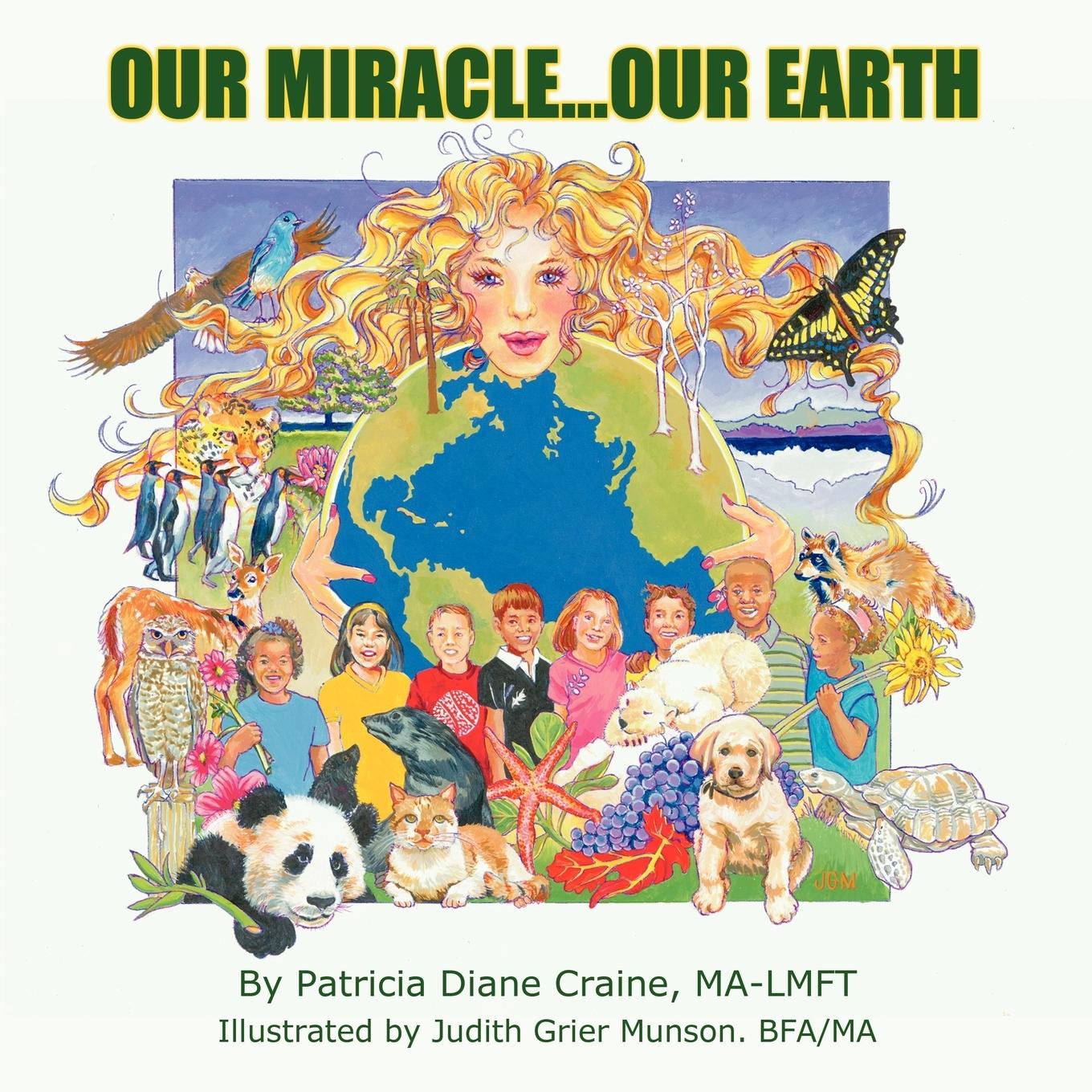 Our Miracle.Our Earth - Patricia Diane Craine, Ma-Lmft