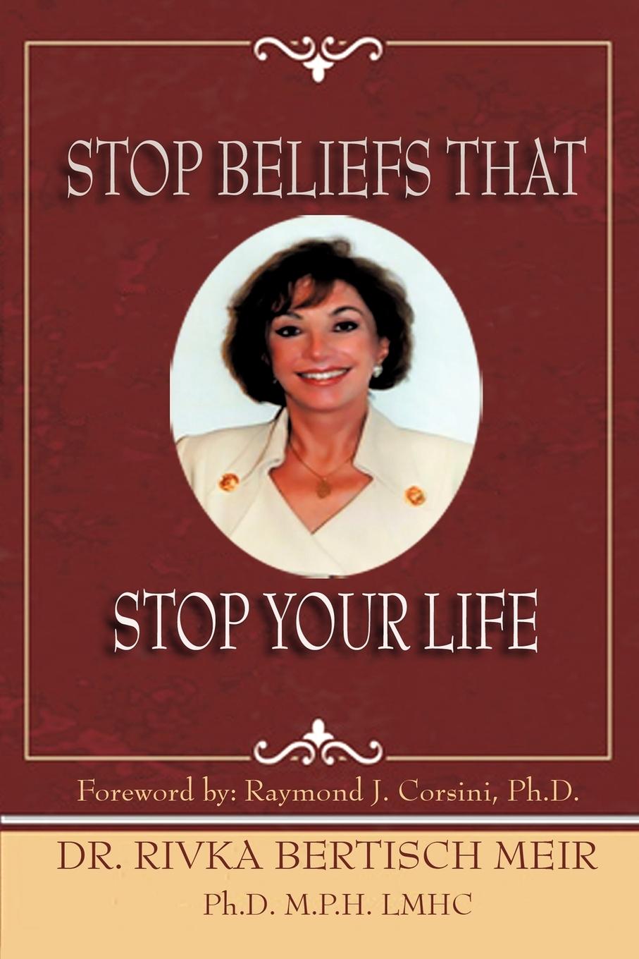 Stop Beliefs That Stop Your Life - Meir, Ph. D. M. P. H. Rivka Bertisch