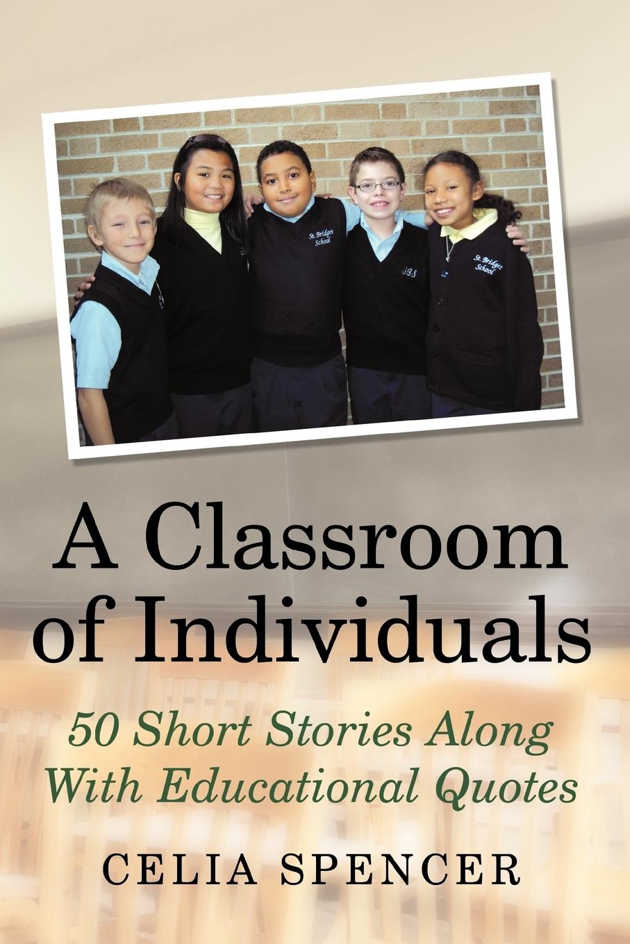 A Classroom of Individuals - Spencer, Celia