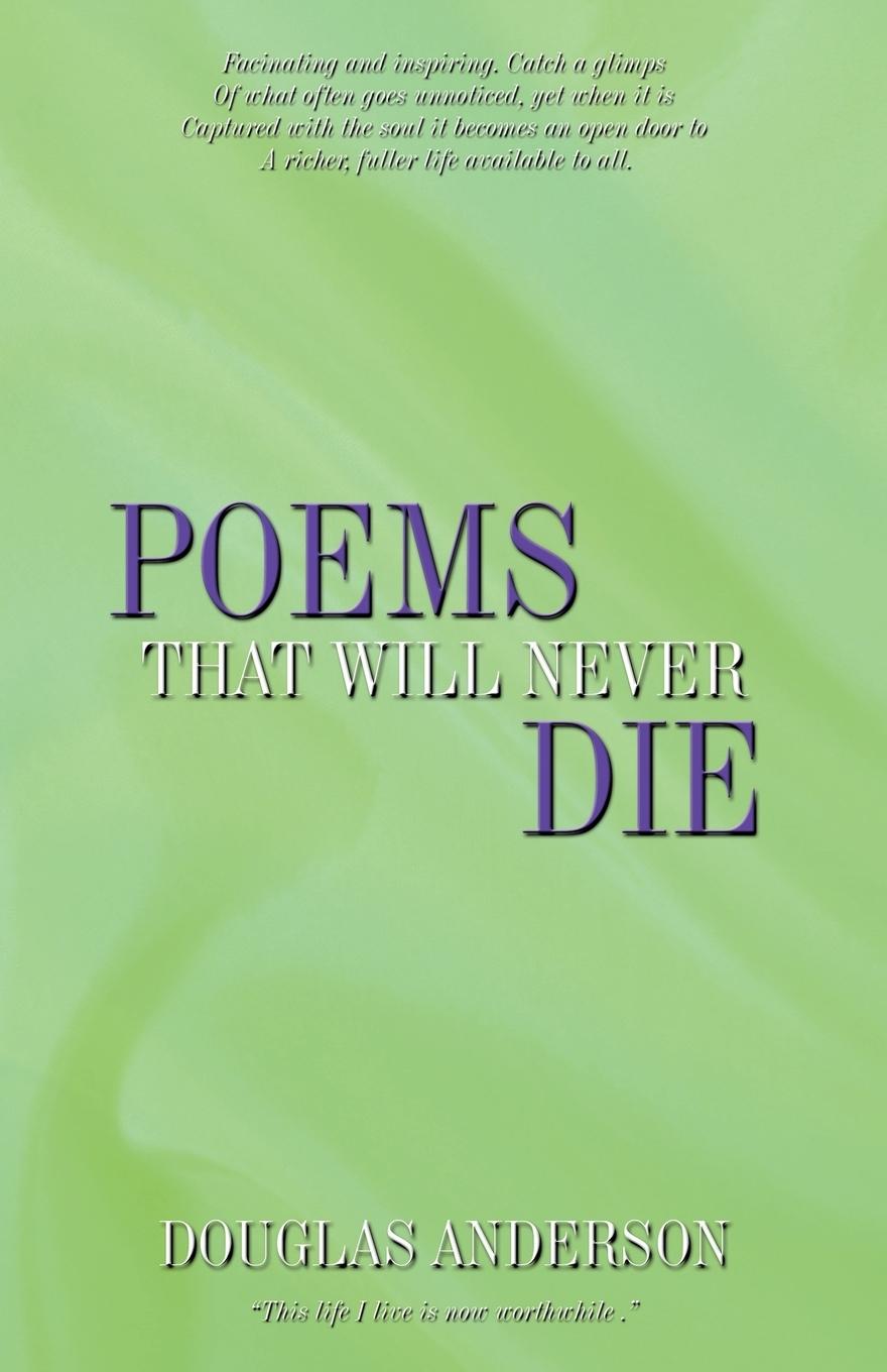 Poems That Will Never Die - Douglas Anderson, Anderson|Douglas Anderson