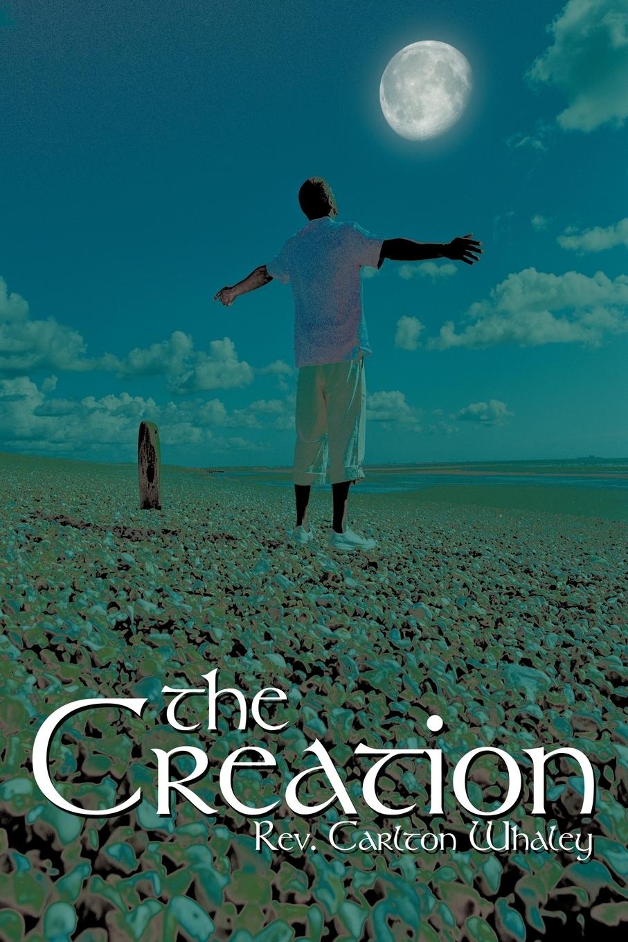The Creation - Whaley, Rev. Carlton